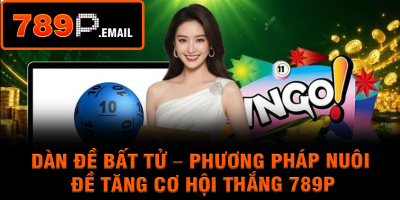 Dàn Đề Bất Tử – Phương Pháp Nuôi Đề Tăng Cơ Hội Thắng 789P