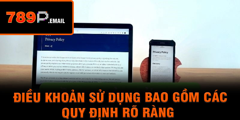 Điều khoản sử dụng bao gồm các quy định rõ ràng